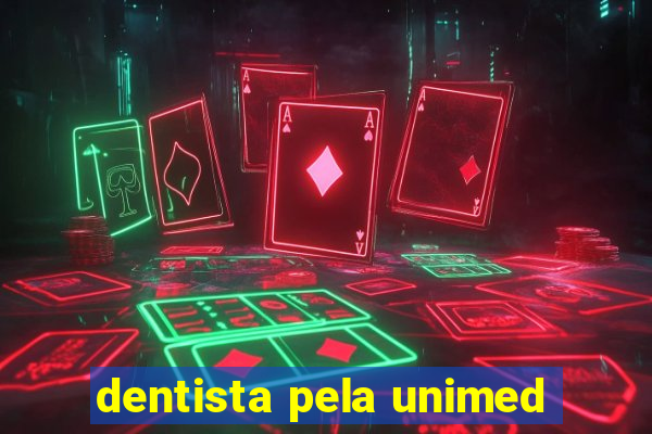 dentista pela unimed